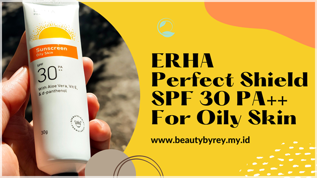 Sunscreen ERHA Perfect Shield SPF 30 PA++ For Oily Skin