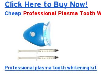 Professional plasma tooth whitening kit