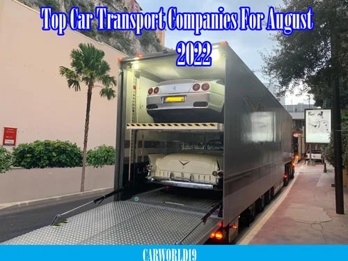 Top Car Transport Companies For August 2022