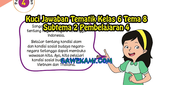 Materi dan Kunci Jawaban Tematik Kelas 6 Tema 8 Subtema 2 Halaman 77, 78, 79, 80, 81