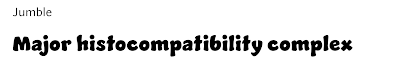 The phrase "Major histocompatibility complex" in Jumble typeface.