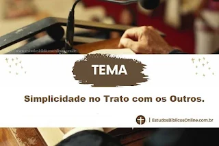 Pregação sobre Simplicidade no Trato com os Outros.