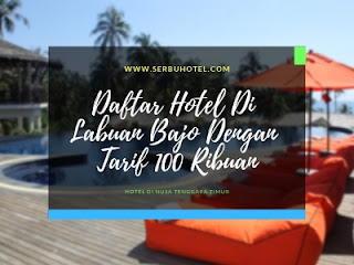 Daftar Hotel Di Labuan Bajo Dengan Tarif 100 Ribuan