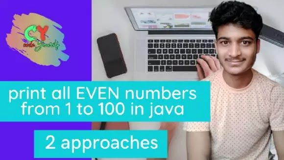 Display even numbers between 1 to 100 in java [in 2 ways]-CY
