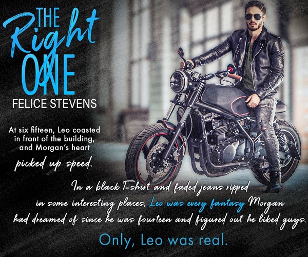 At six fifteen, Leo coasted in front of the building, and Morgan’s heart picked up speed. In a black t-shirt and faded jeans ripped in some interesting places, Leo was every fantasy Morgan had dreamed of since he was fourteen and figured out he liked guys. Only, Leo was real.