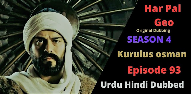 kurulus osman season 4 episode 93 in hindi by har pal geo