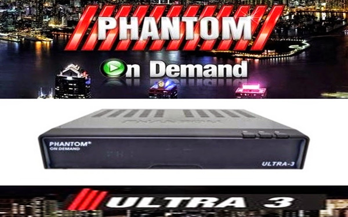 PHANTOM ULTRA 3 HD ON DEMAND NOVA ATUALIZAÇÃO - V1.096 - 01/05/2015