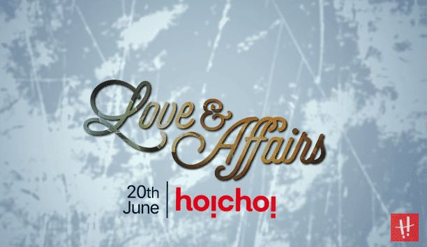 Love And Affairs 2020 |  Hoichoi Originals | E-05 |  Indraneil Sengupta |  Barkha Bisht Sengupta | Debopriyo Mukherje