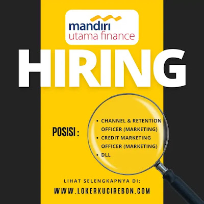 LOKER CIREBON Bank Mandiri Finance Channel & Retention Officer (Marketing) Credit Marketing Officer (Marketing) DLL