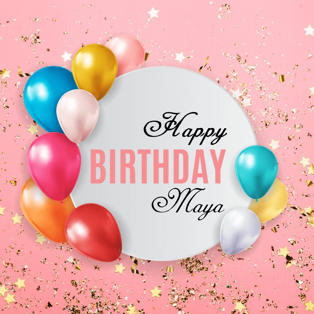 happy birthday maya images