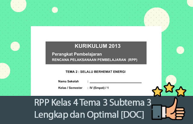 RPP Kelas 4 Tema 3 Subtema 3 Lengkap dan Optimal [DOC]