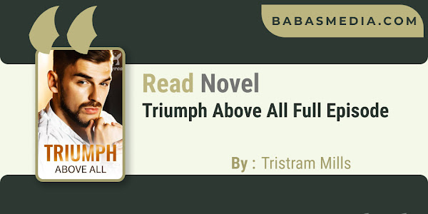 Read Triumph Above All Novel By Tristram Mills / Synopsis