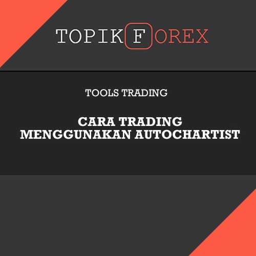 Cara Menggunakan Autochartist