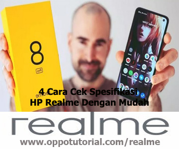 4 Cara Cek Spesifikasi HP Realme Dengan Mudah