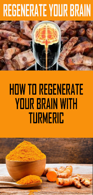 HOW TO REGENERATE YOUR BRAIN WITH TURMERIC