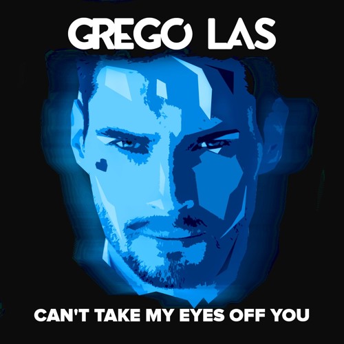 Grego Las Unveils New Single ‘Can’t Take My Eyes Off You’