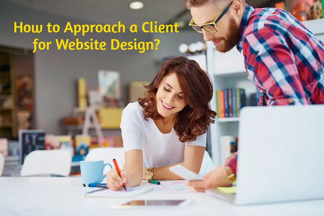 How to Approach a Client for Website Design?