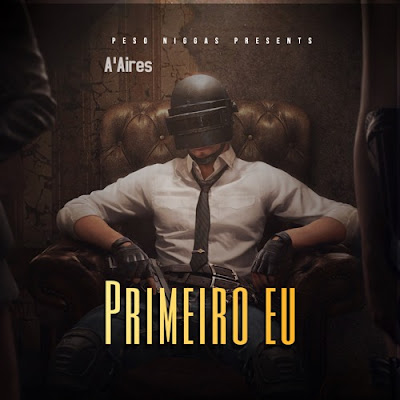 A'Aires - Primeiro Eu (Mixtape) 2019 download mp3 descarregar baixar 2019