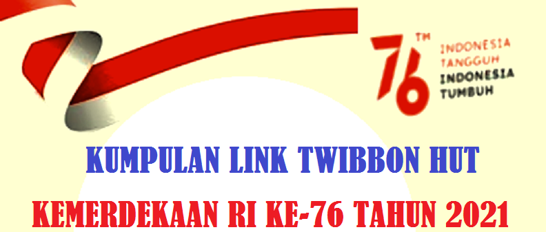 Link twibbon HUT Kemerdekaan RI ke-76 Tahun 2021