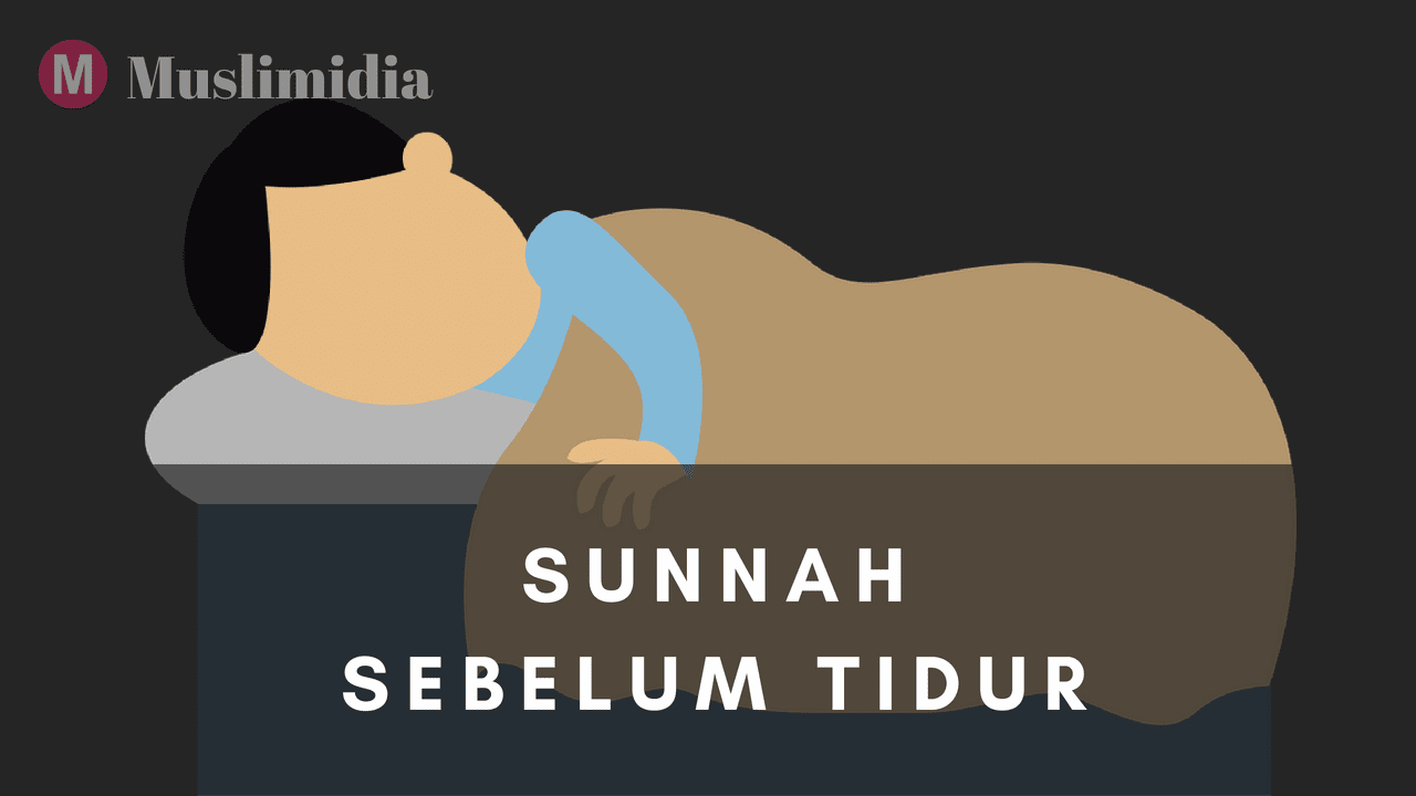 6 Sunnah Sebelum Tidur Yang Diajarkan Rasulullah - MUSLIMIDIA