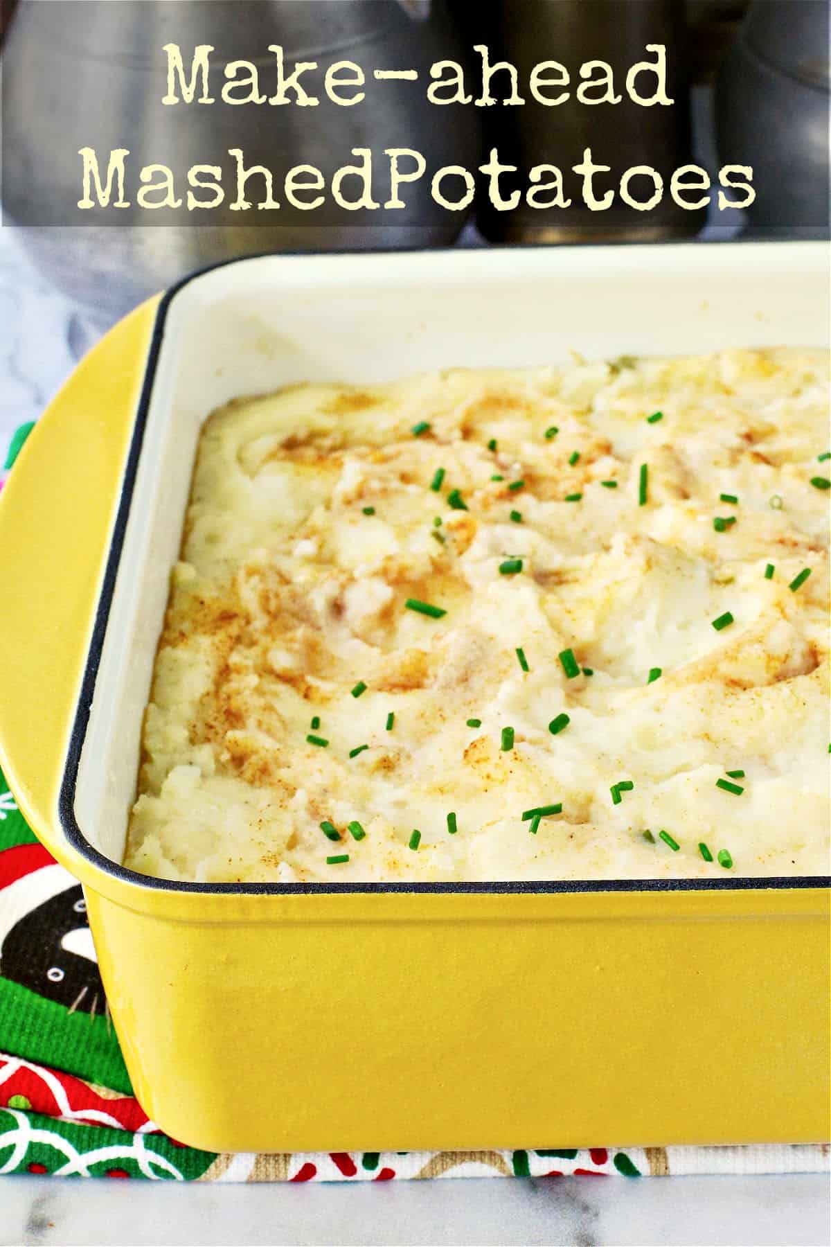 Make Ahead Mashed Potatoes in a yellow casserole dish.