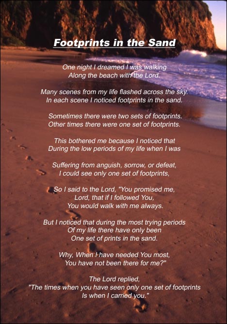 i was recently reading the poem, "Footprints in the Sand" and 