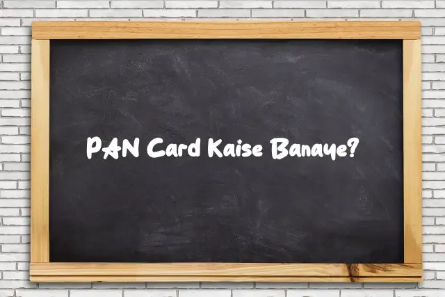 PAN Card Kaise Banaye?