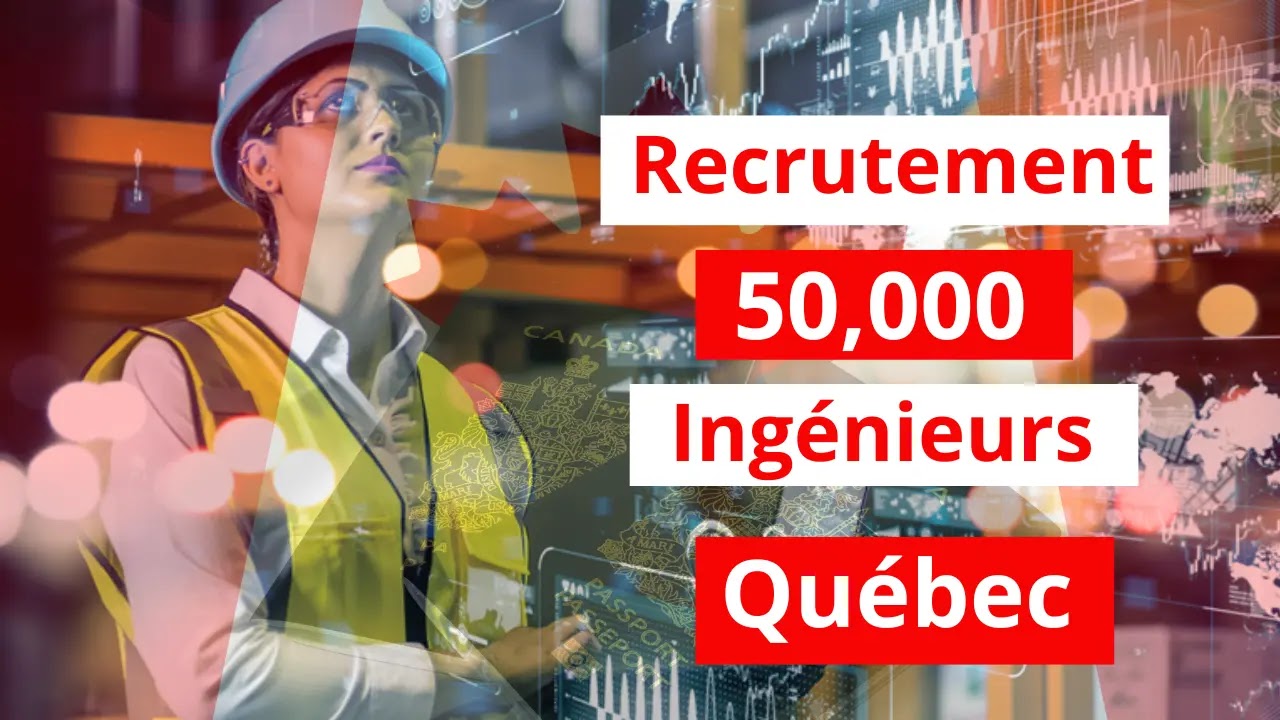 Recrutement 50,000 Ingénieurs au Québec