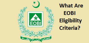 What Are EOBI Eligibility Criteria?