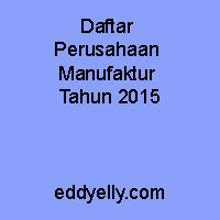 Daftar Perusahaan Manufaktur Tahun 2015