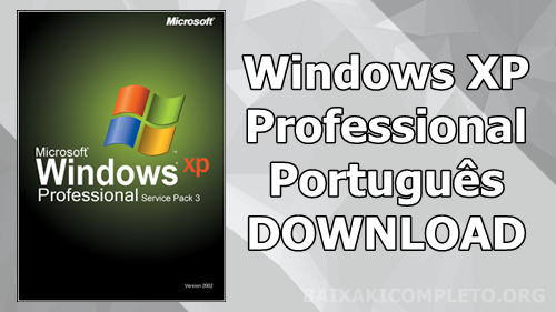 Windows XP Professional SP3 PT-BR Completo