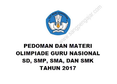 Inilah Pedoman dan Materi Olimpiade Guru Nasional (OGN) Tahun 2017