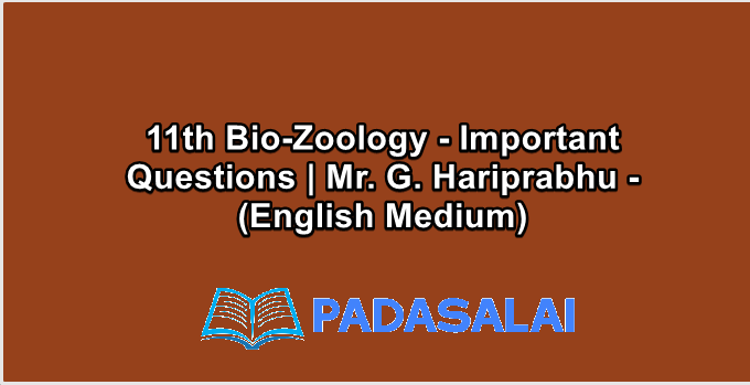 11th Bio-Zoology - Important Questions | Mr. G. Hariprabhu - (English Medium)