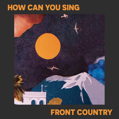 Front Country Share New Single ‘How Can You Sing’