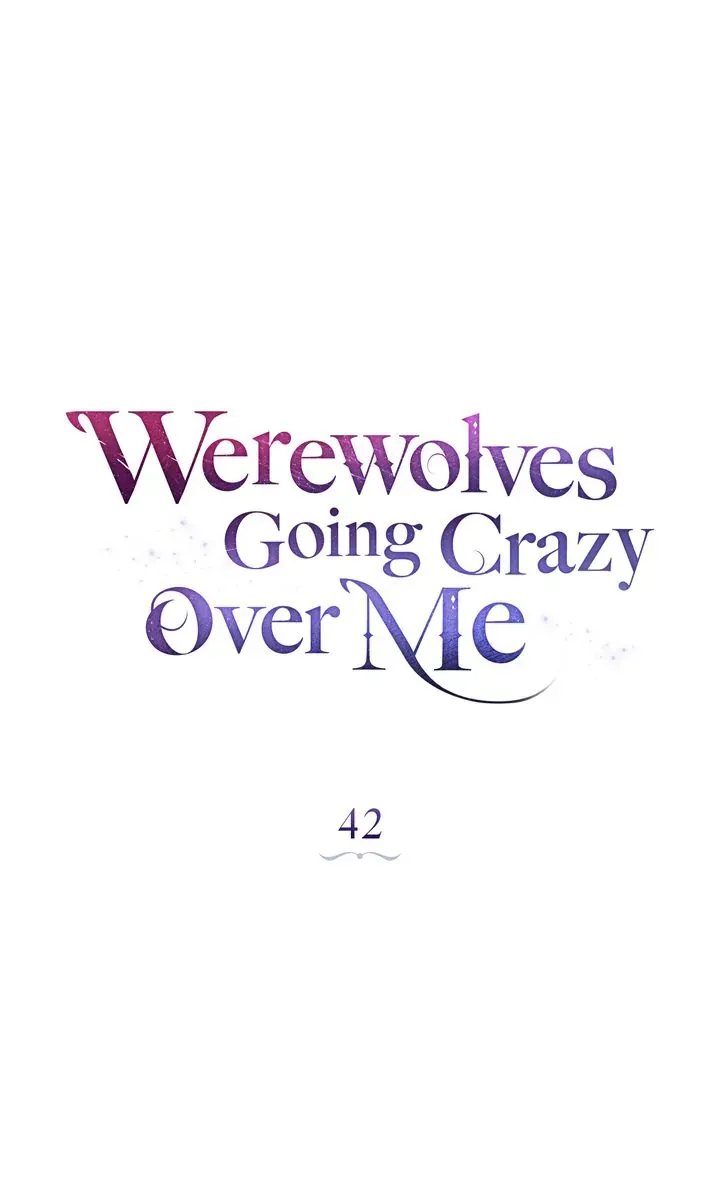 Werewolves Going Crazy over Me S2 Chapter 42