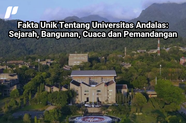 Universitas Andalas: Sejarah, Bangunan, Cuaca dan Pemandangan