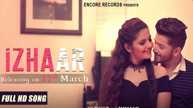Izhaar Song Lyrics - Full Song | AR Thakur | Tanvi Nagi | Latest Punjabi Songs 2018 | Encore Records