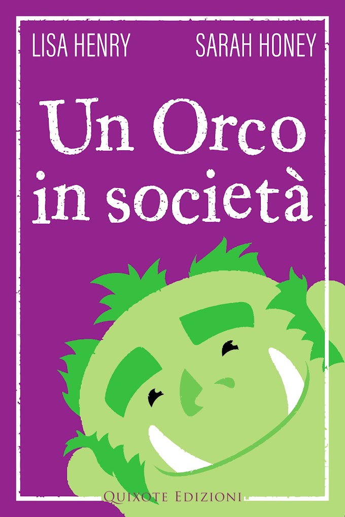 [SEGNALAZIONE] - Un orco in società- Lisa Henry & Sarah Honey