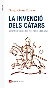 La invenció dels càtars: La veritable història dels Bons Homes a Catalunya (Inspira Book 56) (Catalan Edition)