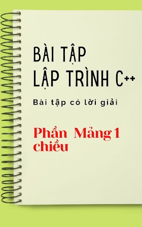   Bài tập lập trình C++ [ Mảng 1 chiều ]