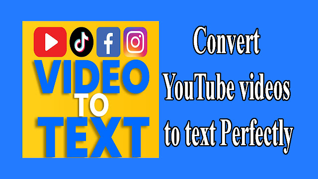 Convert YouTube videos to text Perfectly