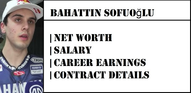 Bahattin Sofuoğlu Net Worth