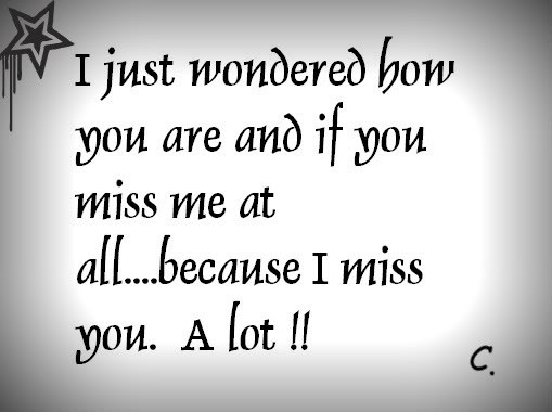 I hate admitting that I miss you it makes me sound like a girl