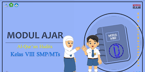 Modul Ajar Al-Qur'an Hadits Kelas 8 SMP/MTs - Fase D Kurikulum Merdeka