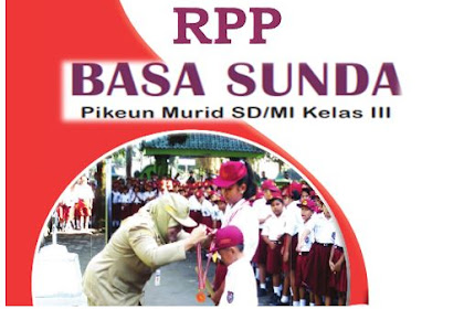 RPP Bahasa Sunda Kelas III SD/MI Kurikulum 2013 Revisi 2017