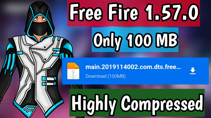 [100 MB] How To Download Garena Free Fire Highly Compressed For Android | New Update 1.57.0 Free Fire