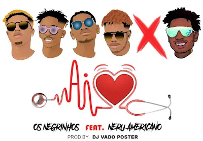 Os Negrinhos ft Nerú Americano Ai Coração [Afro House] 