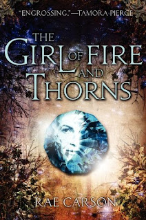 The Girl of Fire and Thorns by Rae Carson