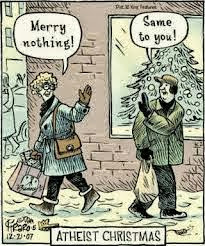 Funny atheist Christmas cartoon joke image - Merry nothing! Same to you!