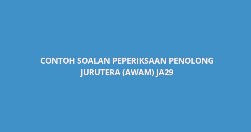 Contoh Soalan Peperiksaan Penolong Jurutera (Awam) JA29 - SPA